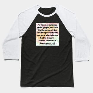 Bible Verse Romans 1:16 Baseball T-Shirt